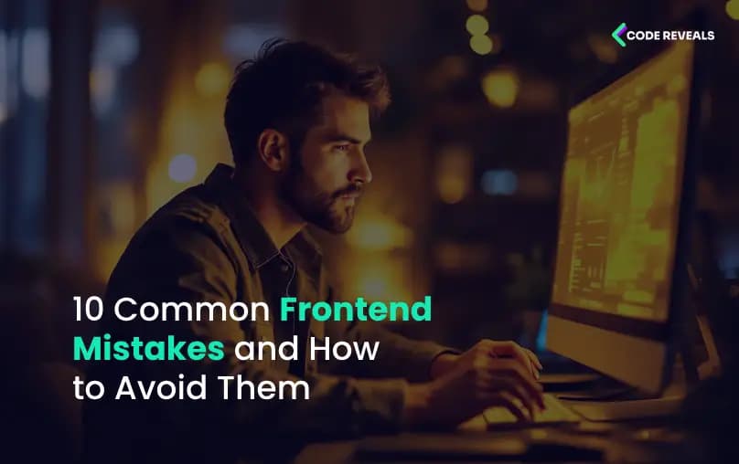 10 Common Frontend Mistakes and How to Avoid Them